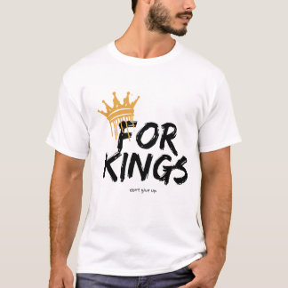 T-shirt For kings shirt