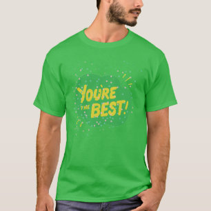 T-Shirt for men You're the Best Typography