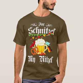 T-shirt For Schnitzel My Nitzel Funny Oktoberfest Gift -