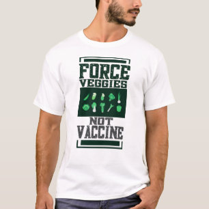 T-shirt Force les légumes à ne pas vacciner