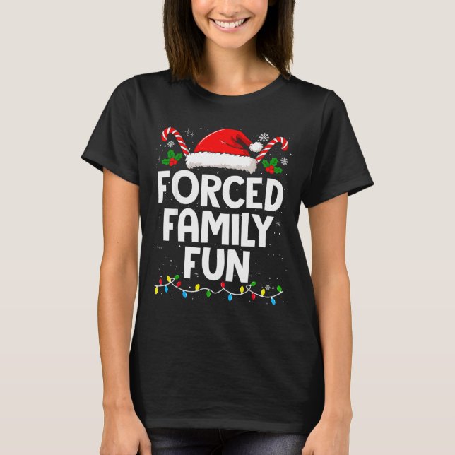 T-shirt Forced Family Fun Sarcastic Christmas Funny Men Wo (Devant)