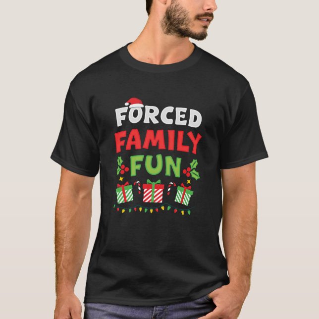 T-shirt Forced Family Fun Sarcastic Christmas Group Funny  (Devant)