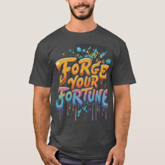 T-shirt Forcer votre fortune