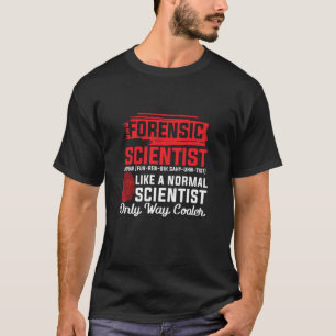 T-shirt Forensic Scientist Teny Funny Forensic Science Way