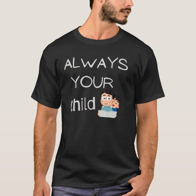 T-shirt "Forever a Child to You - Jote Dad & Kid Illustrat (Devant)