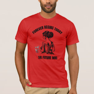 T-shirt Forever Begins Today Mariée SVG - La future Mme