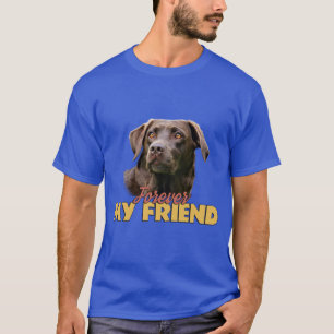 T-shirt Forever Mon Ami Chocolat Labrador Chien Design