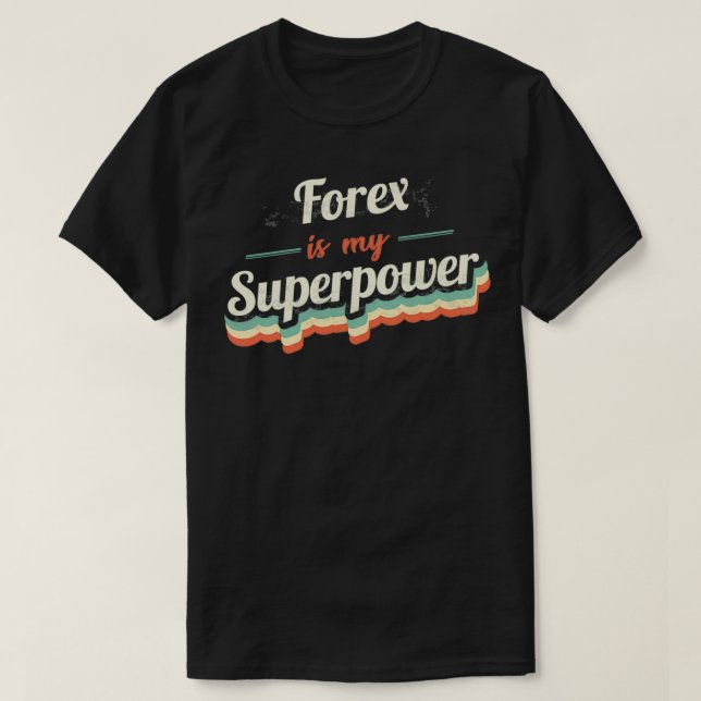 T-shirt Forex est ma superpuissance (Design devant)