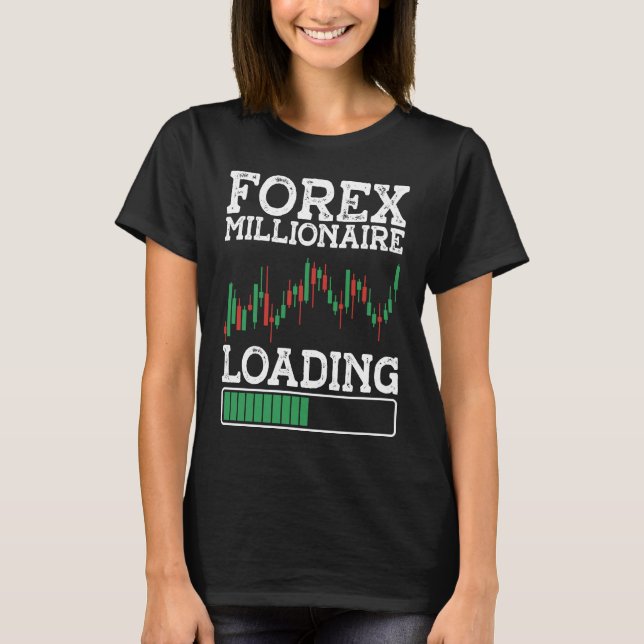 T-shirt Forex Millionaire Loading BACKPRINT Forex (Devant)
