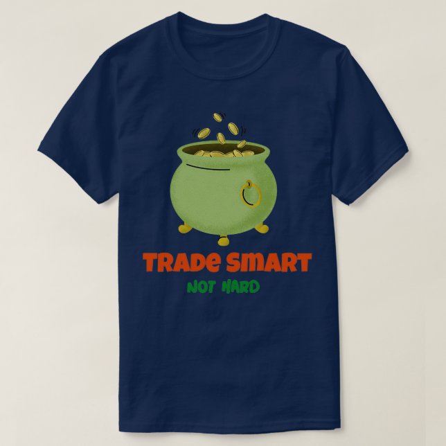 T-shirt Forex Trade Smart Not (Design devant)