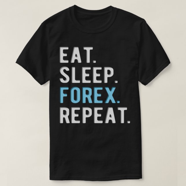 T-shirt FOREX TRADER eatsleepforexrépétition 3 (Design devant)