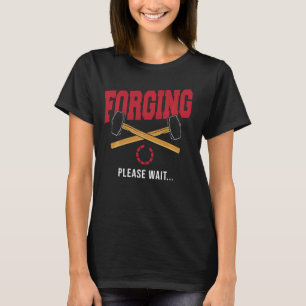 T-shirt Forge Blacksmithing Blacksmith Funny Forging Plein