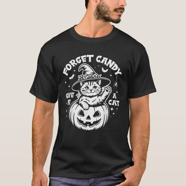 T-shirt Forget Candy Give Me A Cat Halloween Pet Pumpkin F (Devant)