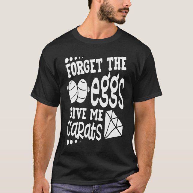 T-shirt Forget the Eggs Easter Carrot Meme  Saying (Devant)