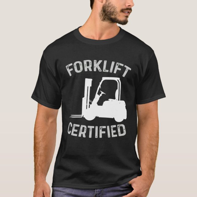 T-shirt Forklift Certified Certified Forklift Driver Lift  (Devant)