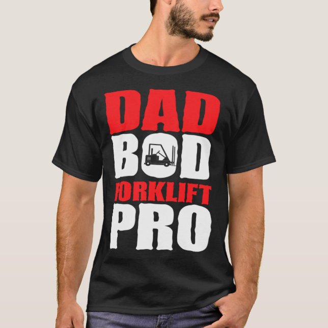 T-shirt Forklift Operator Dad Truck Driver Bod Pro (Devant)