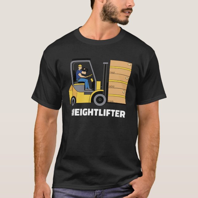 T-shirt Forklift Operator Forklift Certified Weightlifter (Devant)