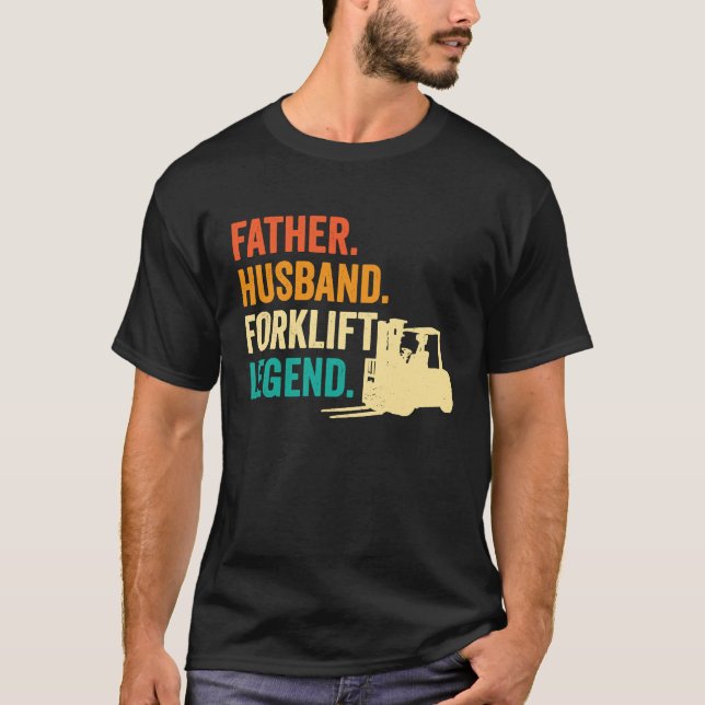 T-shirt Forklifter Father Husband Forklift Operator (Devant)