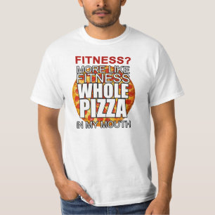 T-shirt Forme physique ? Plutôt la pizza entière de form
