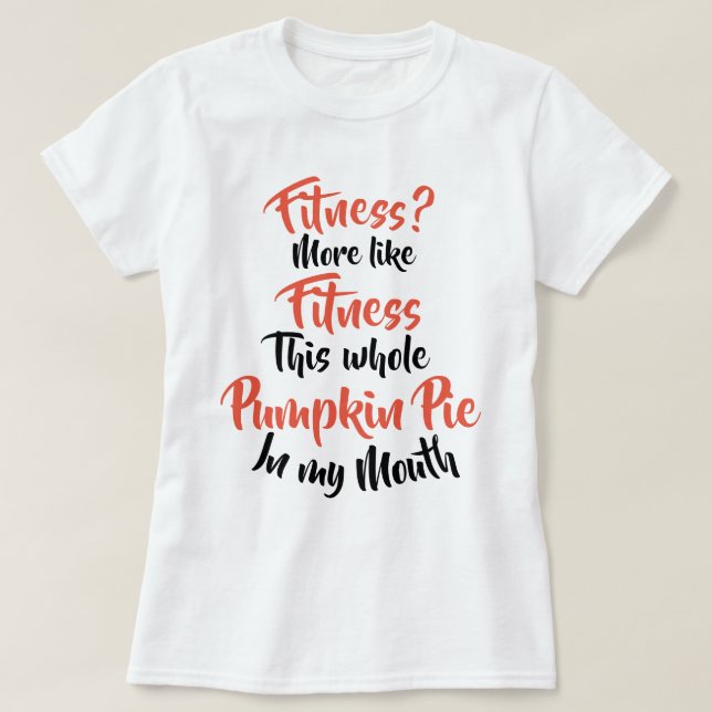 T-shirt Forme physique ? Plutôt le tarte de citrouille (Design devant)