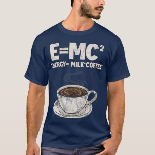 T-shirt Formule de café Science E=MC Énergie = Café de lai
