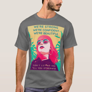 T-shirt Forte confiance de belles femmes autonomiser les f