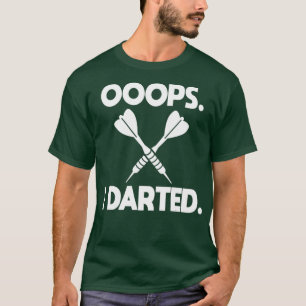 T-shirt Fosses Chemise Joke Oops I Darted Funny Dart Humou