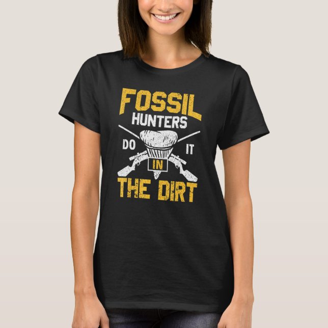 T-shirt Fossil Hunters Do It In The Dirt Fossil Tooth Shar (Devant)