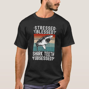 T-shirt Fossil Hunting Stressed Blessed Shark Teeth Obsess