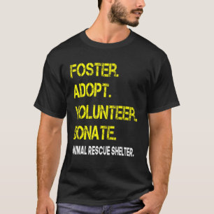 T-shirt Foster Adopter Bénévole Faire Don Animal Rescue Sh