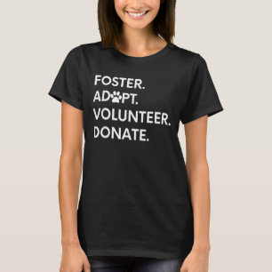 T-shirt Foster Adopter Bénévole Faire don Animaux Secourir