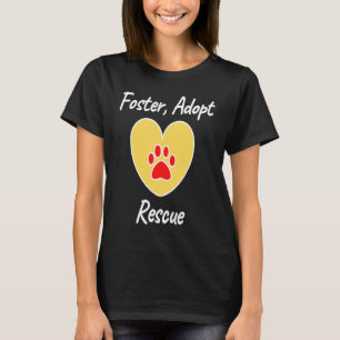 T-shirt Foster Adopter la Secourt avec le coeur d'or et le