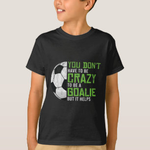 T-shirt Fou de être un gardien de but Gardien de but Footb