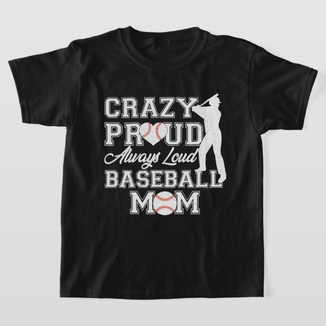 T-shirt Fou Fier Toujours Loud Baseball Maman Team Spirit (Poser)