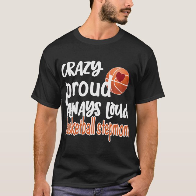 T-shirt Fou Fier Toujours Loud Basketball Stepmaman (Devant)