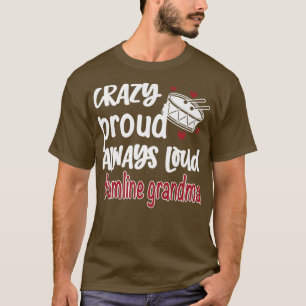 T-shirt Fou Fier Toujours Loud Drumline Grand-mère