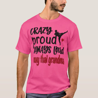 T-shirt Fou Fier Toujours Loud Muay Grandma Thai