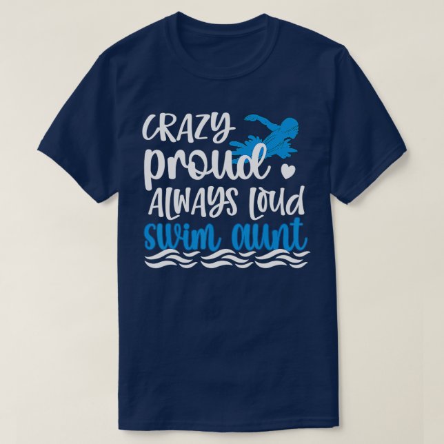 T-shirt Fou Fier Toujours Loud Nager Tante Tante Nage Tant (Design devant)