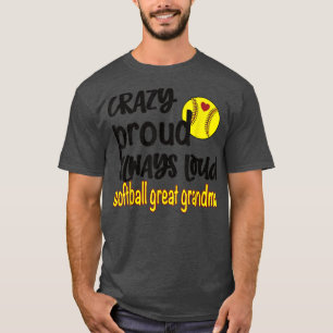 T-shirt Fou Fier Toujours Loud Softball Grand Grand Grand 