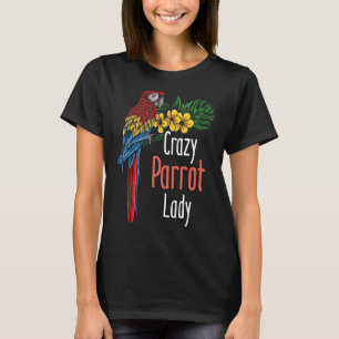 T-shirt Fou Parrot Lady Zookeeper Birdwatcher Animal