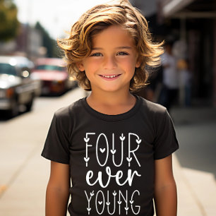 T-shirt Four Ever Young - Quatrième anniversaire 4e annive