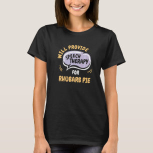 T-shirt Fournir la thérapie vocale pour la tarte Rhubarb