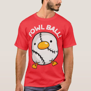 T-shirt Fowl Ball Funny Sport Pun