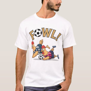 T-shirt Fowl Play : Soccer Showdown!