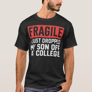 T-shirt fragile je viens de déposer mon fils à l'universit