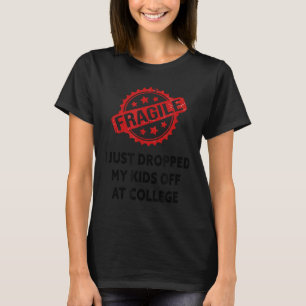 T-shirt Fragile Je Viens De Laisser Mes Enfants À L'Univer