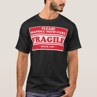 T-shirt Fragile S'Il Vous Plaît Manipuler Avec Moi