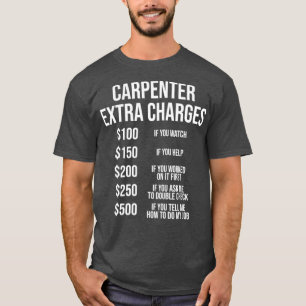 T-shirt Frais supplémentaires de charpentier Drôle cadea