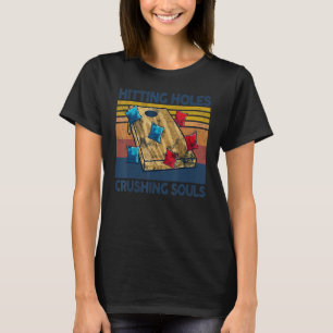 T-shirt Frapper des trous et écraser des âmes Cornhole