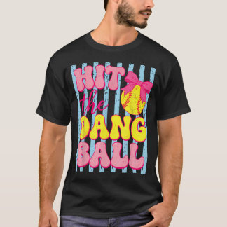T-shirt Frappez la foutue balle drôle de jour de match de